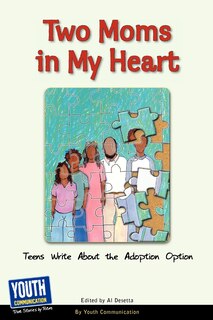 Two Moms in My Heart: Teens Write about the Adoption Option