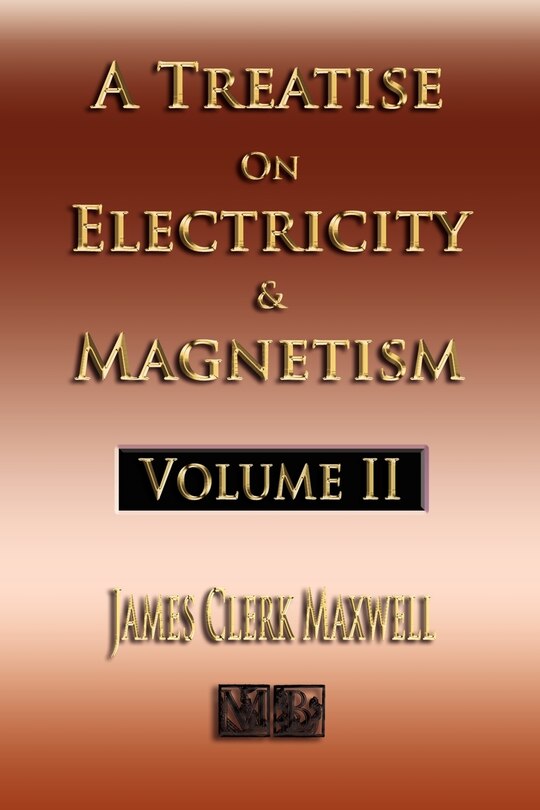 Front cover_A Treatise On Electricity And Magnetism - Volume Two - Illustrated
