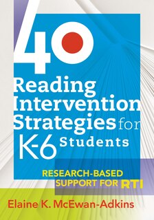 Front cover_40 READING INTERVENTION STRATEGIES FOR K6 STUDENTS RESEARCH-