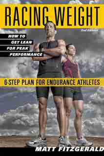 Racing Weight: How To Get Lean For Peak Performance by Matt Fitzgerald
