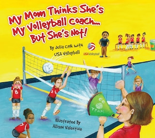 Couverture_My Mom Thinks She's My Volleyball Coach...But She's Not!