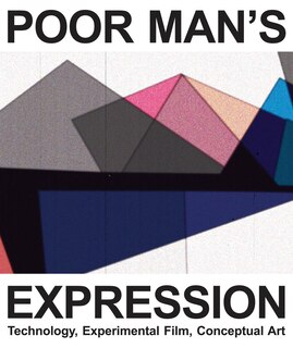 Poor Man's Expression: Technology, Experimental Film, Conceptual Art-a Compendium In Texts And Images