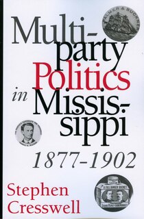 Front cover_Multiparty Politics In Mississippi, 1877-1902