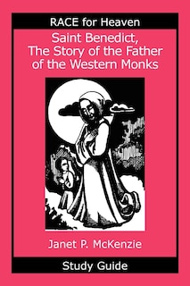 Front cover_Saint Benedict, The Story of the Father of the Western Monks Study Guide