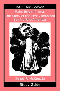 Couverture_Saint Rose of Lima, The Story of the First Canonized Saint of the Americas Study Guide