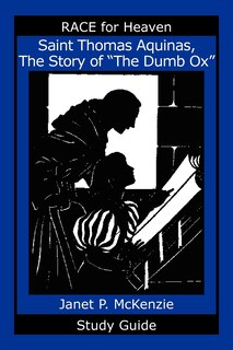 Couverture_Saint Thomas Aquinas, the Story of the Dumb Ox Study Guide