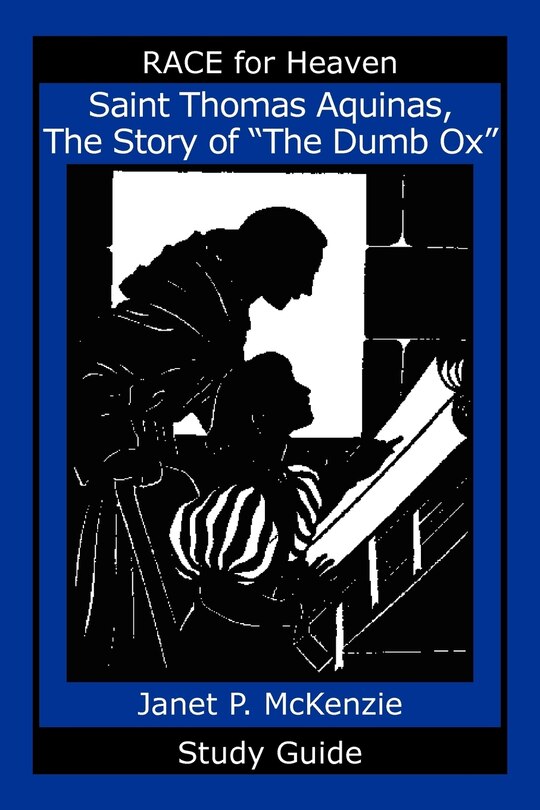 Couverture_Saint Thomas Aquinas, the Story of the Dumb Ox Study Guide