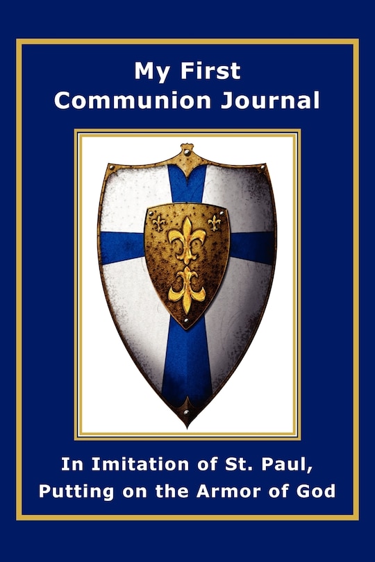 Front cover_My First Communion Journal in Imitation of St. Paul, Putting on the Armor of God