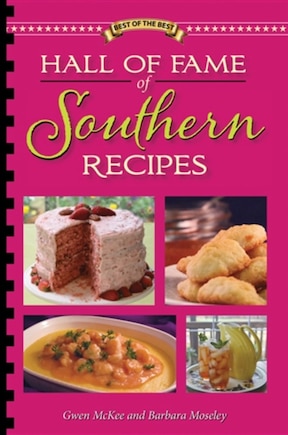 Hall of Fame of Southern Recipes: All-Time Favorite Recipes from Southern America