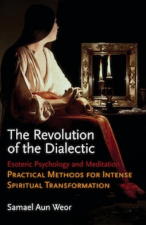 Couverture_The Revolution of the Dialectic : Esoteric Psychology and Meditation, Practical Methods for Intense