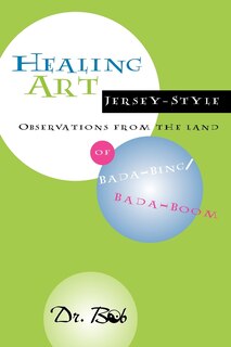 Couverture_Healing Art Jersey-Style, Observations from the Land of Bada-Bing Bada Boom