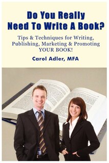Front cover_Do You Really Need to Write a Book? Tips & Techniques for Writing, Publishing, Marketing & Promoting Your Book!