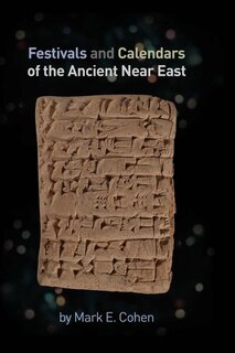 Festivals And Calendars Of The Ancient Near East