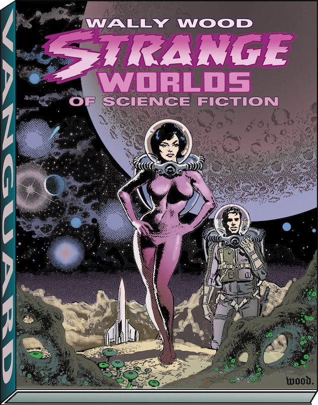 Front cover_Wally Wood: Strange Worlds Of Science Fiction