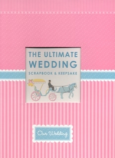 Front cover_The Ultimate Wedding Scrapbook