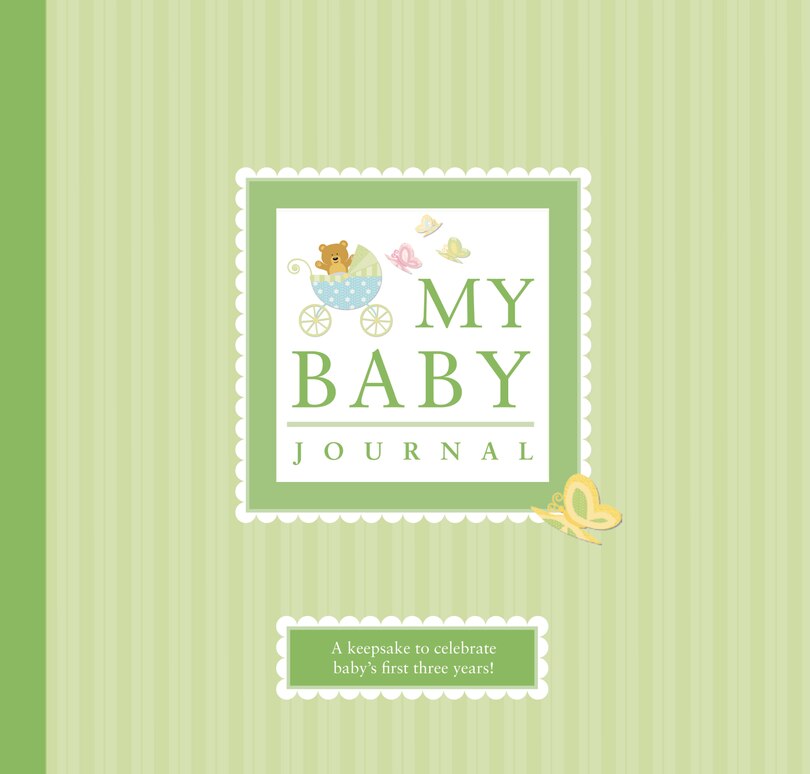 My Baby Journal: A Keepsake for Baby's First Three Years