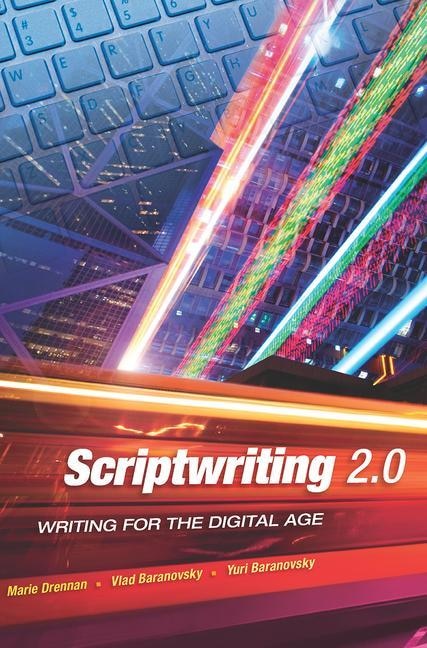 Scriptwriting 2.0: Writing for the Digital Age