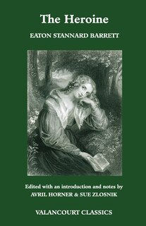 Front cover_The Heroine, Or, Adventures Of A Fair Romance Reader
