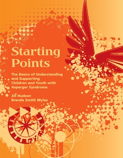 Starting Points: The Basics of Understanding and Supporting Children and Youth with Autism