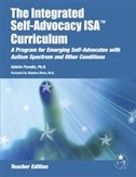 The Integrated Self-Advocacy ISA® Curriculum (Teacher Edition)