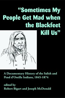 Front cover_Sometimes My People Get Mad When the Blackfeet Kill Us
