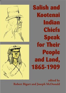 Front cover_Salish and Kootenai Indian Chiefs Speak for Their People and Land, 1865-1909