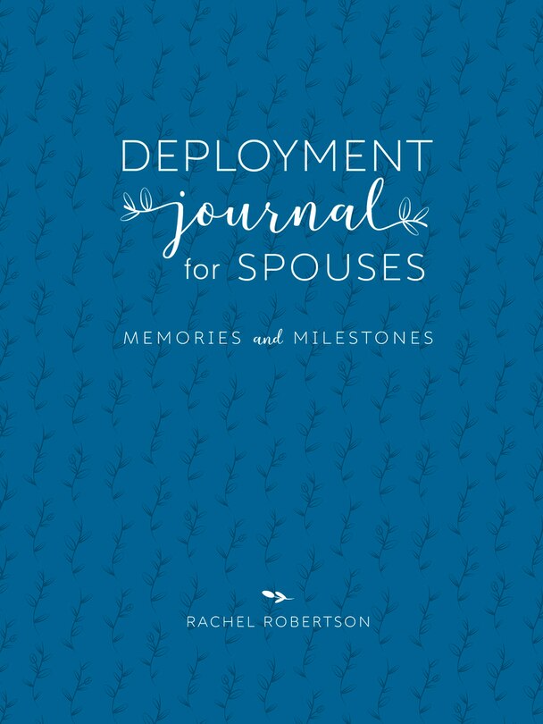Deployment Journal For Spouses: Memories And Milestones