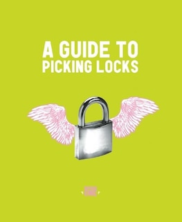 A Guide To Picking Locks: Number One