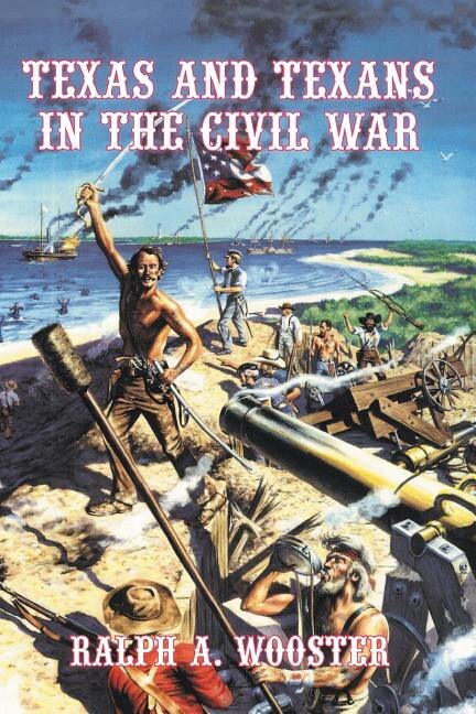 Front cover_Texas And Texans In The Civil War