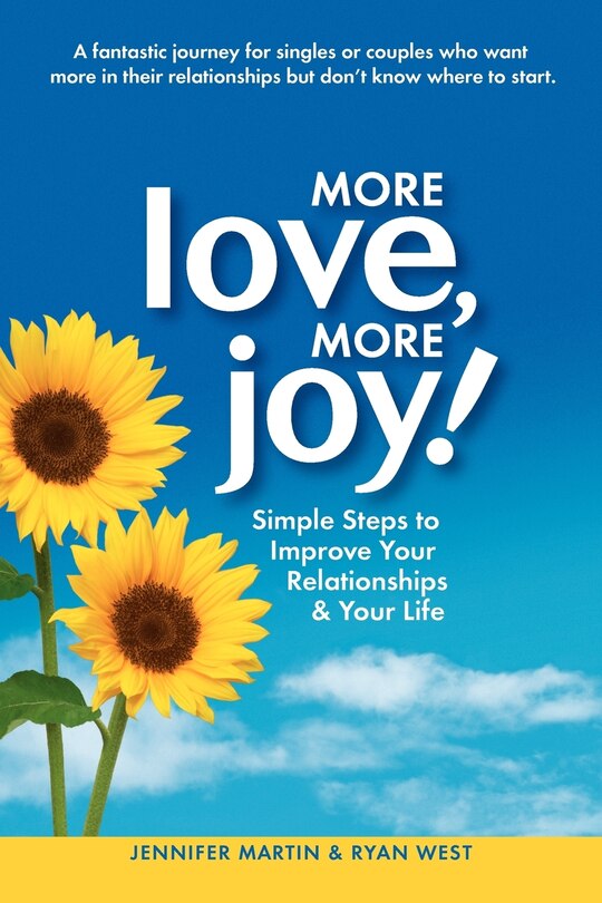 Front cover_More Love, More Joy! Simple Steps to Improve Your Relationships & Your Life