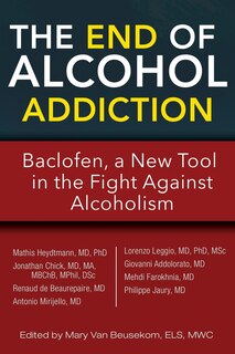 The End Of Alcohol Addiction: Baclofen A New Tool In The Fight Against Alcoholism