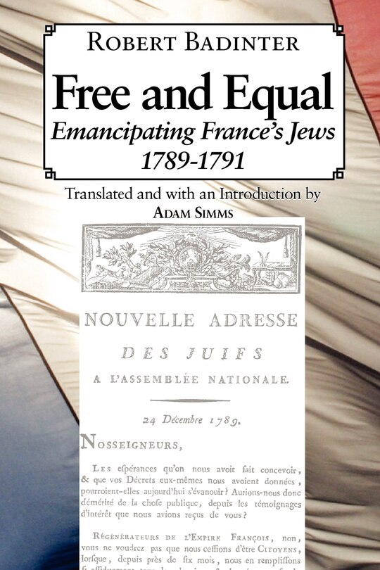 Front cover_Free And Equal.... Emancipating France's Jews 1789-1791