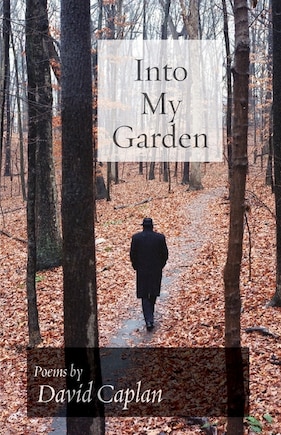 Into My Garden: Poems