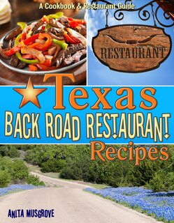 Texas Back Road Restaurant Recipes