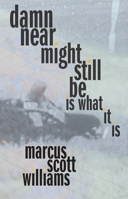 Front cover_Damn Near Might Still Be Is What It Is