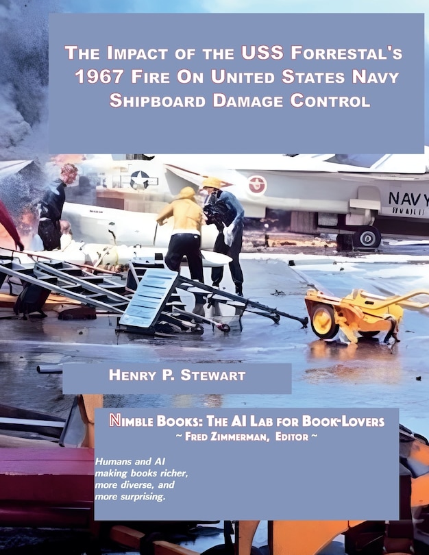 Couverture_The Impact of the USS Forrestal's 1967 Fire on United States Navy Shipboard Damage Control