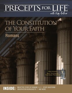 Precepts For Life Study Companion: The Constitution Of Your Faith (romans)