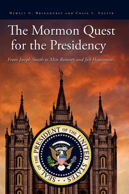 Front cover_The Mormon Quest for the Presidency