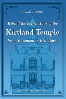 Front cover_Behind the Scenes Tour of the Kirtland Temple