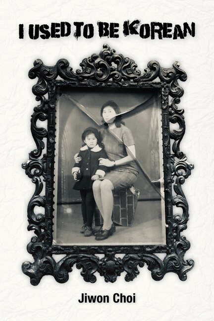 Front cover_I Used to Be Korean