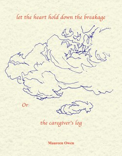 Front cover_Let the Heart Hold Down the Breakage or the Caregiver's Log