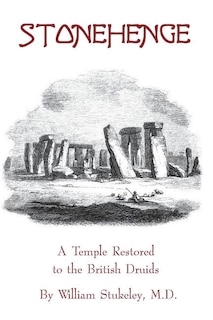 Stonehenge - A Temple Restored to the British Druids