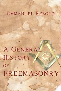 A General History of Freemasonry