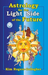 Front cover_Astrology for the Light Side of the Future