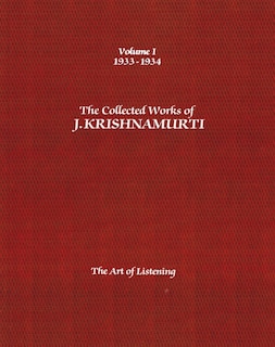 The Collected Works of J.Krishnamurti  - Volume I 1933-1934: The Art Of Listening