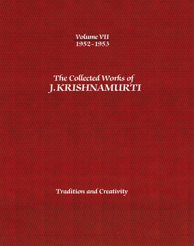 Front cover_The Collected Works of J.Krishnamurti - Volume VII 1952-1953