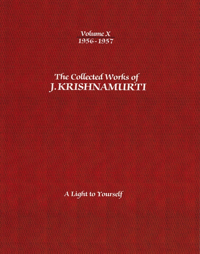 Front cover_The Collected Works of J.Krishnamurti - Volume X 1956-1957