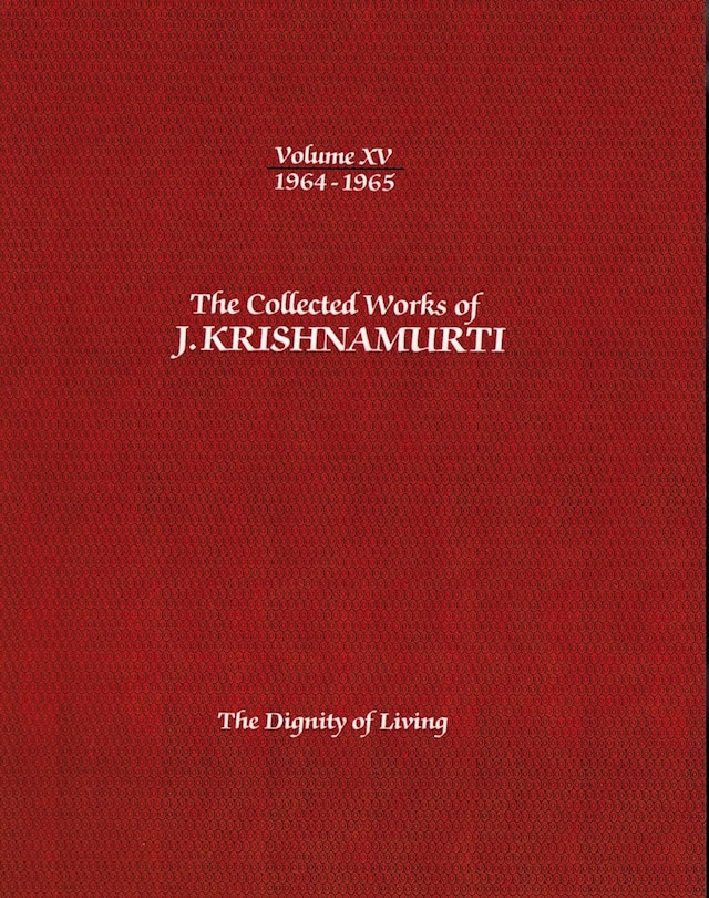 Front cover_The Collected Works of J.Krishnamurti -Volume XV  1964-1965