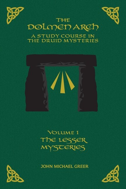 Couverture_THE DOLMEN ARCH A Study Course in the Druid Mysteries volume 1 The Lesser Mysteries