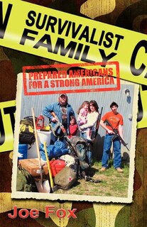 Front cover_Survivalist Family Prepared Americans for a Strong America